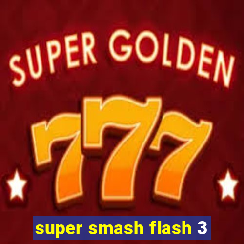 super smash flash 3